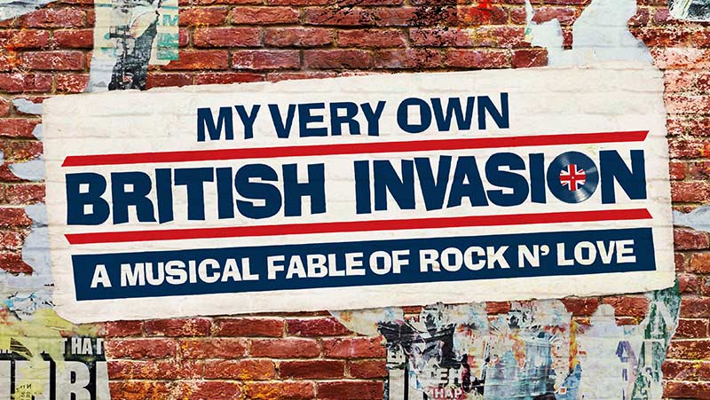 My Very Own British Invasion World Premiere New Jersey Paper Mill Playhouse