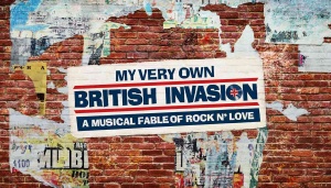 My Very Own British Invasion World Premiere New Jersey Paper Mill Playhouse