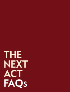 The Next Act FAQs in spotlight and white letters on a brick colored background