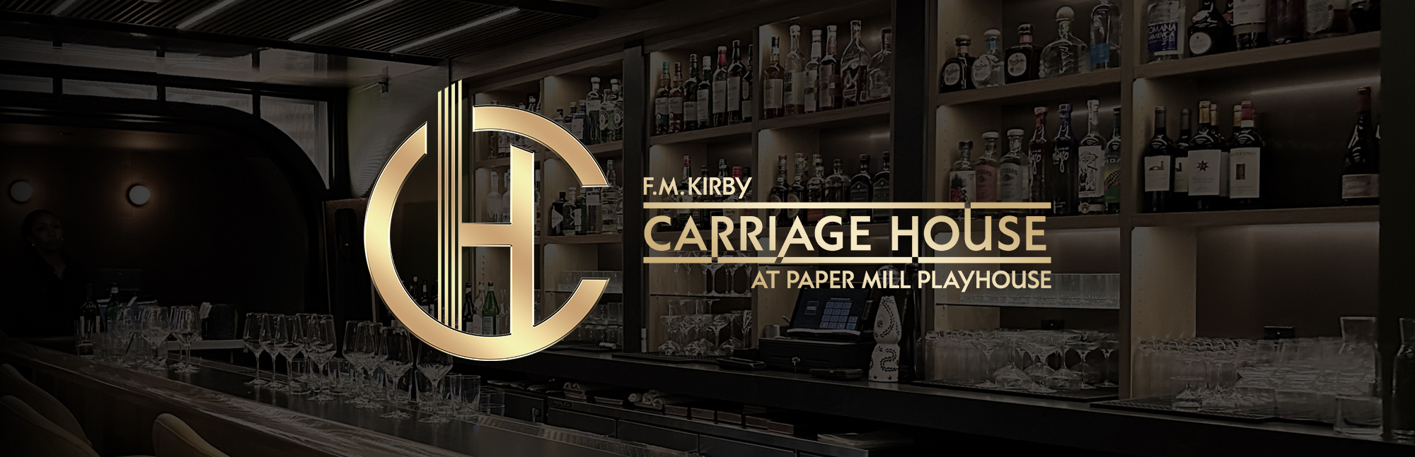 Image of the CarringtonRoom Bar overlayed with F.M. Kirby Carriage House at Paper Mill Playhouse in gold